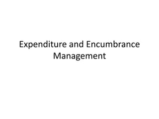 Expenditure and Encumbrance
Management
 