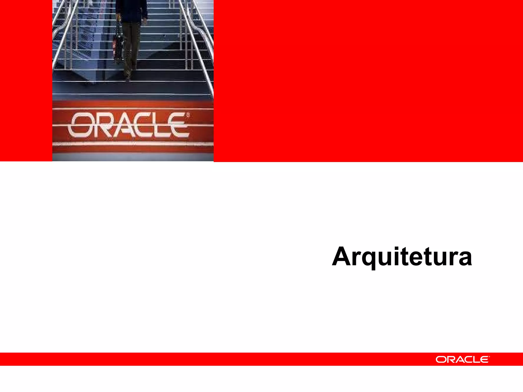 <Insert Picture Here> Arquitetura 