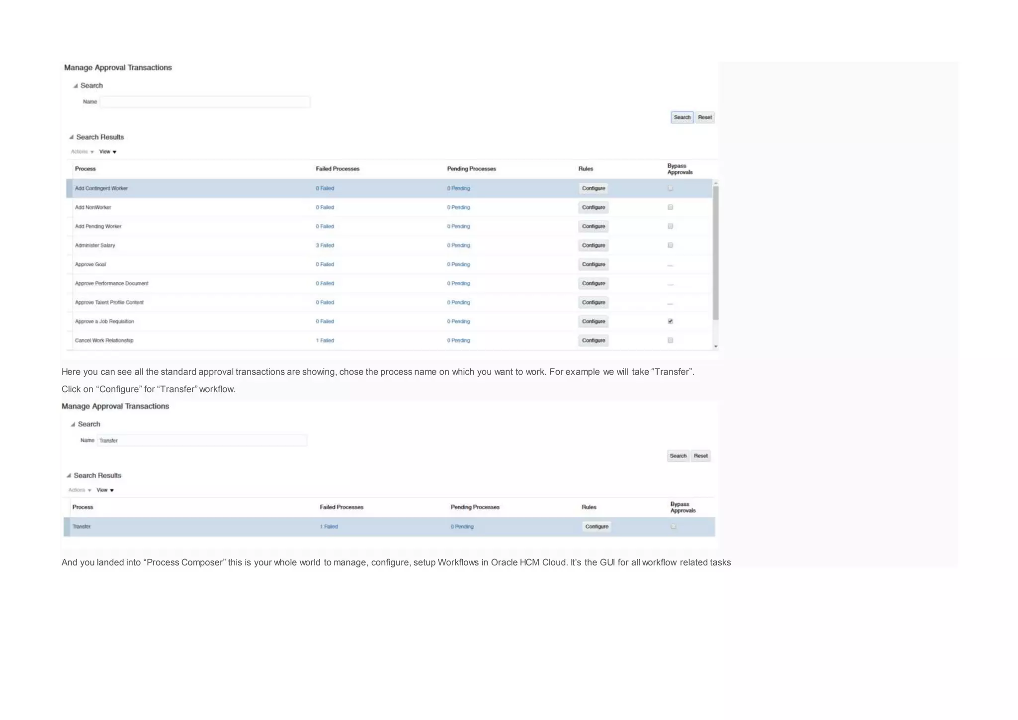 Here you can see all the standard approval transactions are showing, chose the process name on which you want to work. For example we will take “Transfer”.
Click on “Configure” for “Transfer” workflow.
And you landed into “Process Composer” this is your whole world to manage, configure, setup Workflows in Oracle HCM Cloud. It’s the GUI for all workflow related tasks
 
