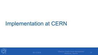 Implementation at CERN
05.12.2018
Effective Oracle Home Management
#UKOUG_Tech18
37
 