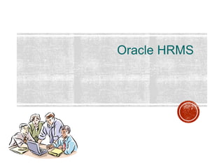 Oracle Rms User Guide Oracle hrms basic features and functionalities(for R11i and R12) | PDF