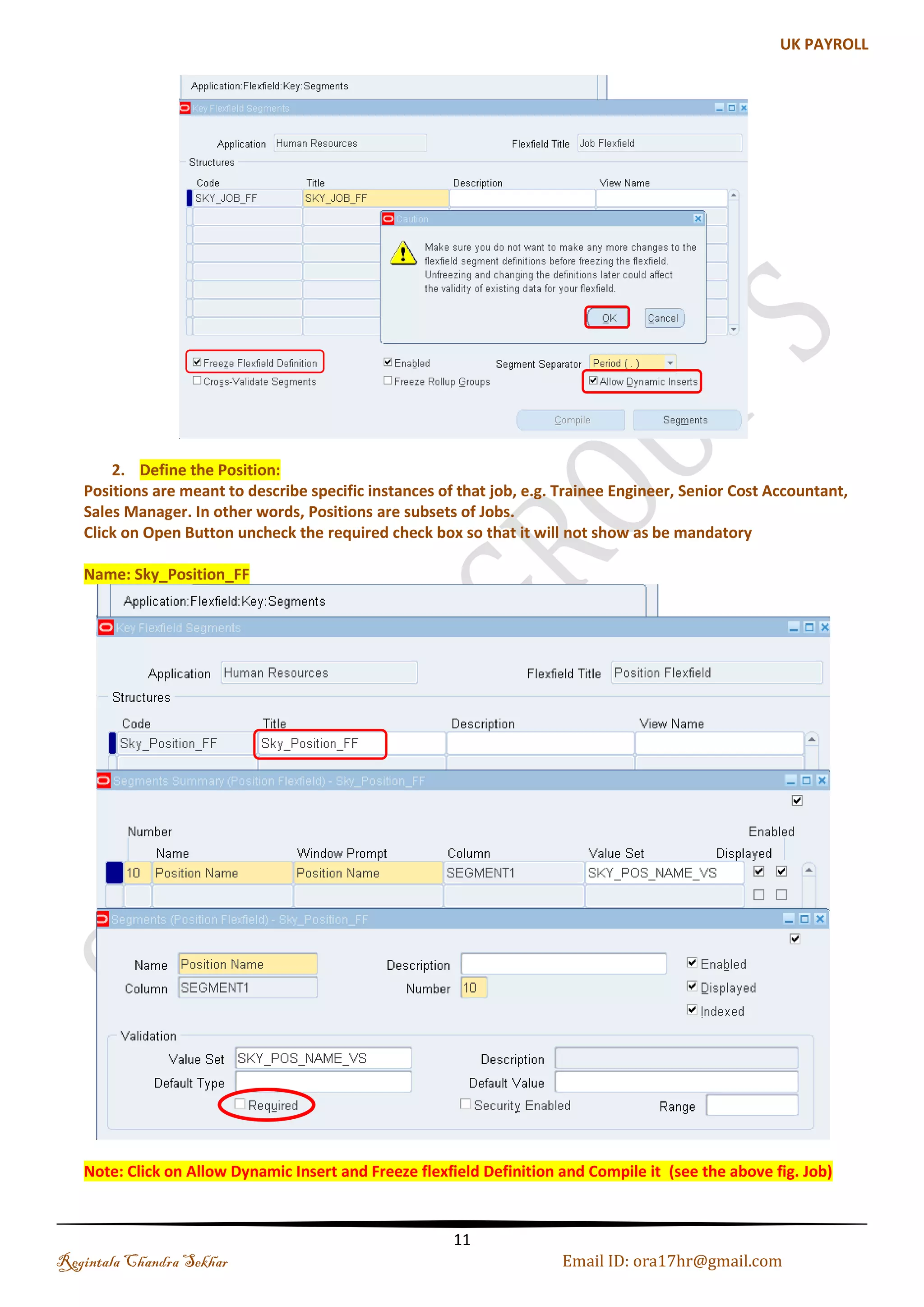 4. Next IT Department (c). None Value Set for Position Step 1: Creating Value set with Validation Type : None Position: SKY_POS_NAME_VS Regintala Chandra Sekhar Page 11 ora17hr@gmail.com 