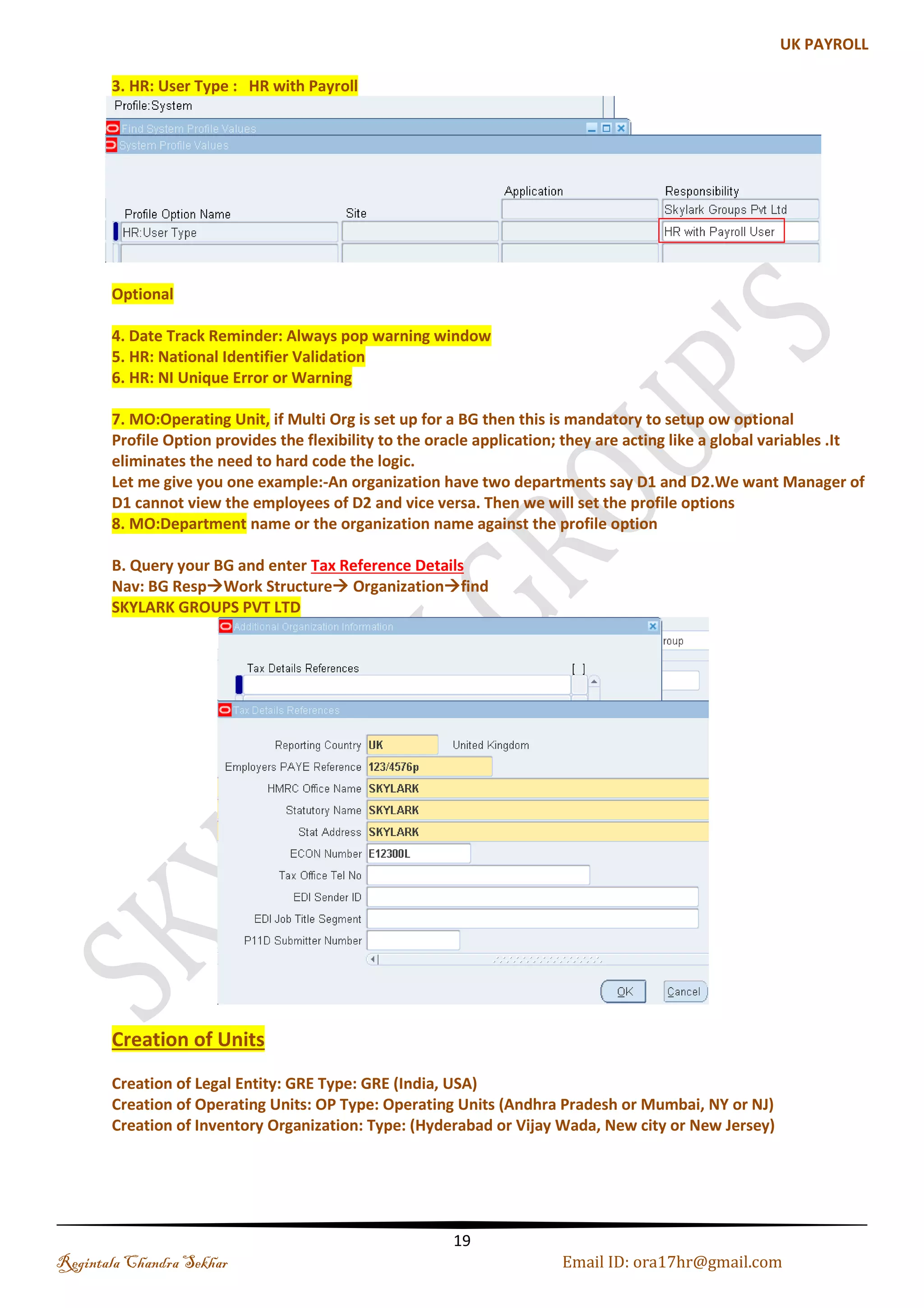(f). Cost Allocation Flexfield Cost allocation FF is used to map the Accounting FF and GL mapping will be done. If you plan to transfer costing information to Oracle General Ledger, you should set up at least one segment of the Cost Allocation key Flexfield that maps onto segments of the Oracle General Ledger Accounting key Flexfield. Navigation : Application-->Flexfield-->Key-->Segments-->Query the Cost Allocation Flexfield-->Enter the Structures Code-->Segment Names Name: SKY_COST_AllOC_FF Cost Allocation: Qualifier: Click on the a. Company : QF: Balancing, Assignment, Element, Organization, Payroll b. Account : QF: Balancing, Element, Payroll c. Department : QF: Balancing, Assignment d. Interdepartmental : QF: Balancing, Organization, Payroll e. Product : QF: Balancing, Organization Click on the Flexfield Qualifiers: Regintala Chandra Sekhar Page 19 ora17hr@gmail.com 