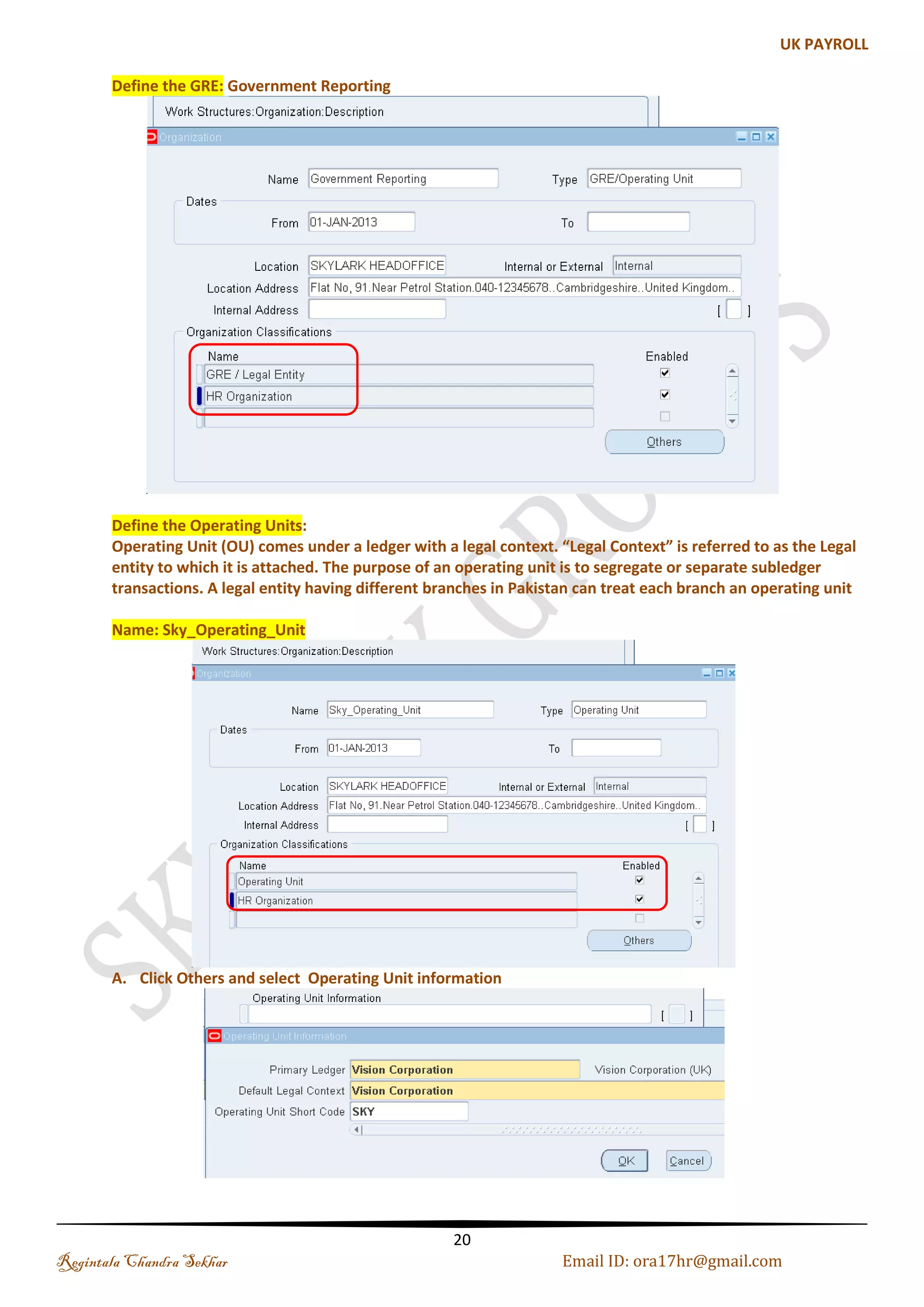 a. Place your curser on company and click Flexfield qualifier and check the box b. Place your curser on Accounts and click Flexfield qualifier and check the box c. Place your curser on Department and click Flexfield qualifier and check the box Regintala Chandra Sekhar Page 20 ora17hr@gmail.com 