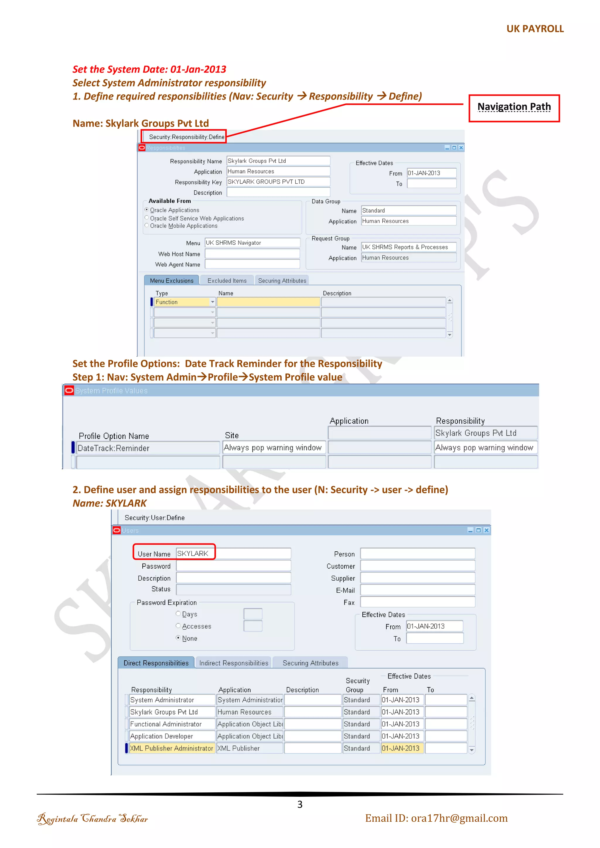 Introduction A Business Group (BG) holds information about the components of work structures such as jobs, grades and positions. At the BG level we set up the legislative rules, terms of employment, remuneration policies and employee work patterns. Oracle HRMS provides the flexibility to define enterprise the following four basic configurations models, 1. A single operating company in one country. 2. A single operating company in multiple countries. 3. Multiple operating companies in one country. 4. Multiple operating companies in multiple countries The major reason for creating many business groups is that you enterprise is present in many countries. The other reasons for creation of more than one BG are:- 1. During acquisitions or mergers there is a need to manage separate structures and processed during a transition phase. 2. To keep a copy of your live system with example records for training or testing purposes 3. You are a holding company with a number of subsidiary companies and each subsidiary has its own structures, employees, and compensation and benefit policies. Process of setup of Business Group 1. Select System Administrator responsibility 2. Define required responsibilities (N: security -> responsibility -> define) 3. Define user and assign responsibilities to the user (N: Security -> user -> define) 4. Select GL Responsibility 5. Define accounting flex field (N: setup -> financial -> flex field -> key -> segments) 6. Give values for your segments (Setup -> financial -> flex field -> key -> values) 7. Define Currency (N: setup -> Currencies -> define) 8. Define Calendar (N: Setup -> financial -> calendar -> Type/Accounting) 9. Create Ledger (N: Setup -> financial -> book -> define) 10. Select HRMS responsibility 11. Define a location (N: Work Structure->Location) 12. Define a Business Group (N: Works Structure->organization->description) 13. Set the following Profile Options to all your responsibilities 14. Select Inventory responsibility 15. Create legal entity (N: Setup -> organizations -> organizations) 16. Create Operating unit (N: Setup -> organizations -> organizations) 17. Set Profile option MO: Operating unit for all responsibilities 18. Create Work day calendar 19. Create Inventory Organization (N: Setup -> organizations -> organizations) 20. Select Sys Admin responsibility and run replicate seed data program. Regintala Chandra Sekhar Page 3 ora17hr@gmail.com 