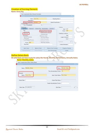 Work Location 
Locations are the actual work sites of your employees 
– Internal addresses 
– External addresses for tax authorities, agencies, etc. Shared across business groups or specific 
to one 
Check the Start Date first. Change to your BG Responsibility 
Name: SKYLARK HEADOFFICE 
Regintala Chandra Sekhar Page 25 ora17hr@gmail.com 
 