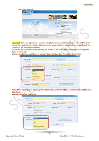 Set the System Date: 01-Jan-2013 
Step 1: Define required responsibilities 
Switch to System Administrator Responsibility 
Navigation: Security  Responsibility  Define 
Name: Skylark Groups Pvt Ltd 
Step 2: Set the Profile Options 
Date Track Reminder 
Navigation : System AdminProfileSystem Profile value 
Navigation Path 
Regintala Chandra Sekhar Page 4 ora17hr@gmail.com 
 