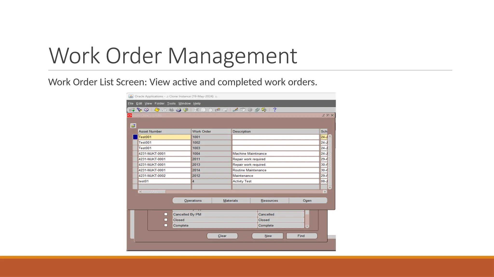 Work Order Management
Work Order List Screen: View active and completed work orders.
 