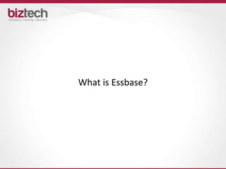 What is Essbase?
 