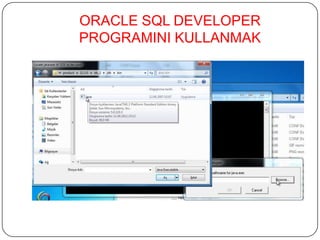 ORACLE SQL DEVELOPER
PROGRAMINI KULLANMAK
 