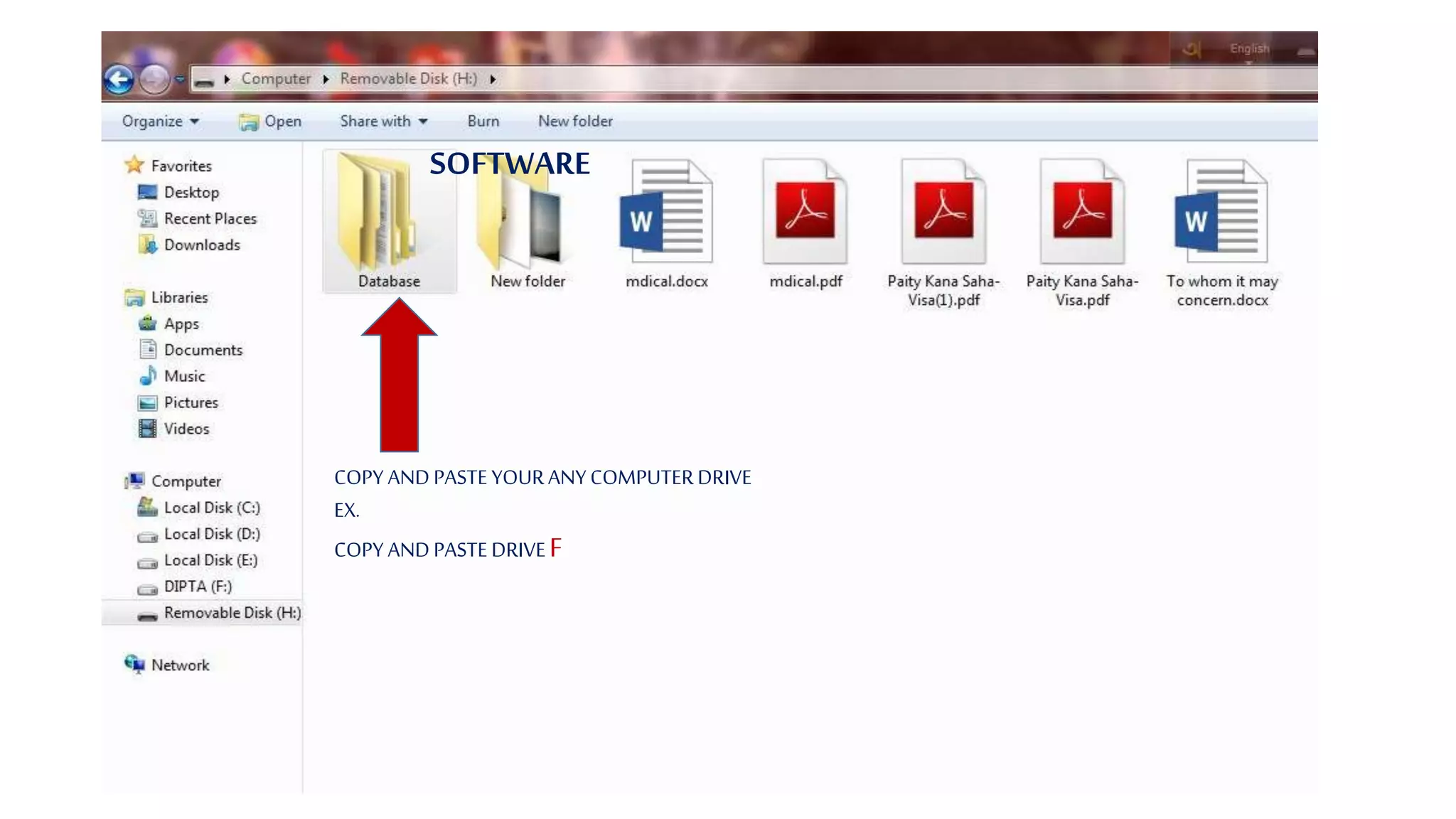 SOFTWARE
COPY ANDPASTE YOURANYCOMPUTERDRIVE
EX.
COPY ANDPASTE DRIVEF