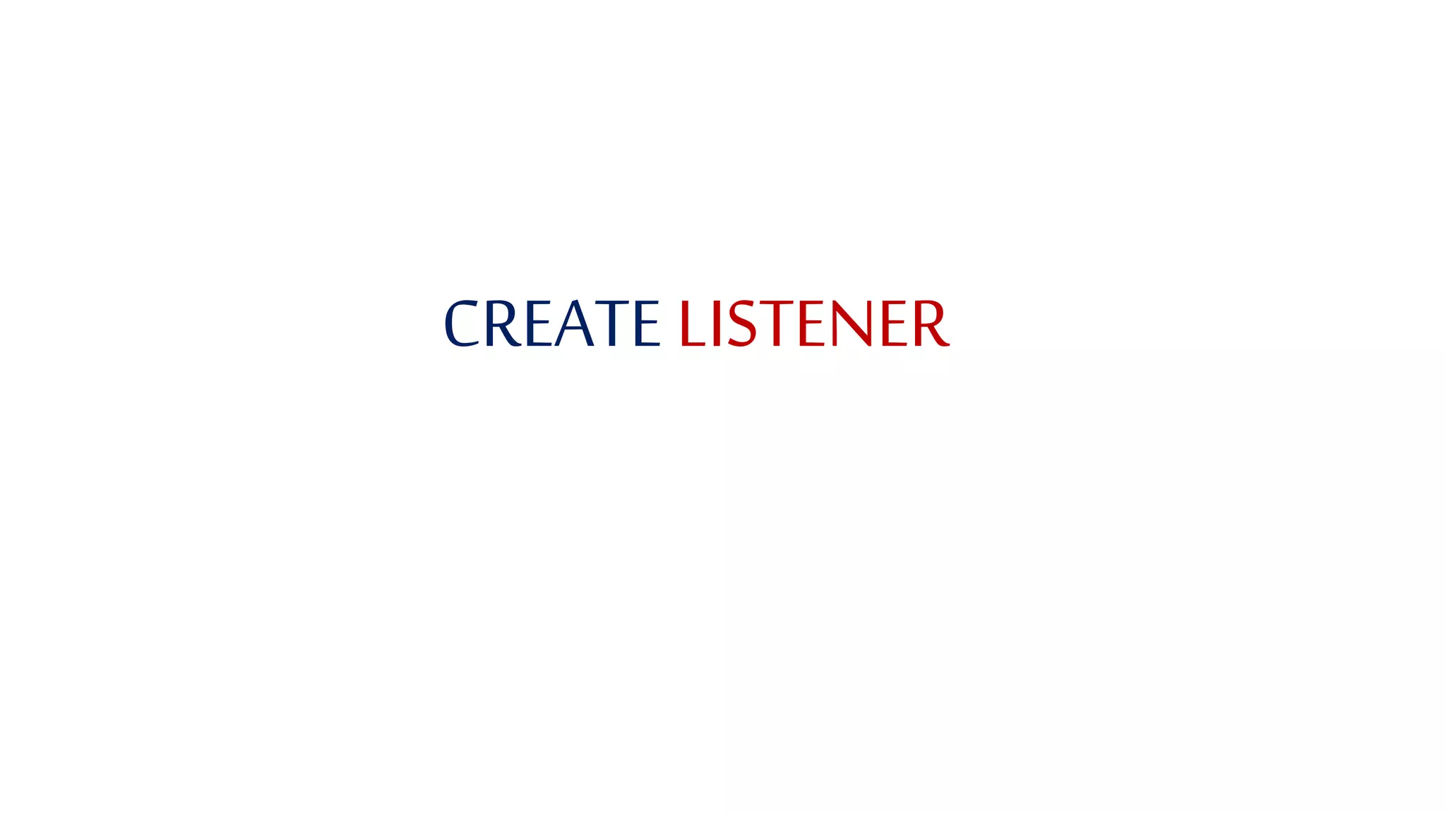 CREATE LISTENER