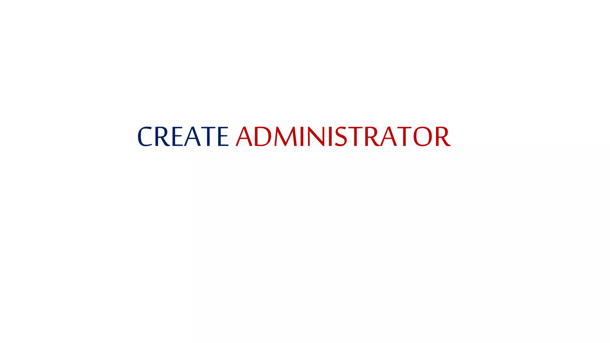 CREATE ADMINISTRATOR