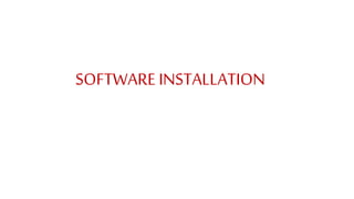 SOFTWARE INSTALLATION
 