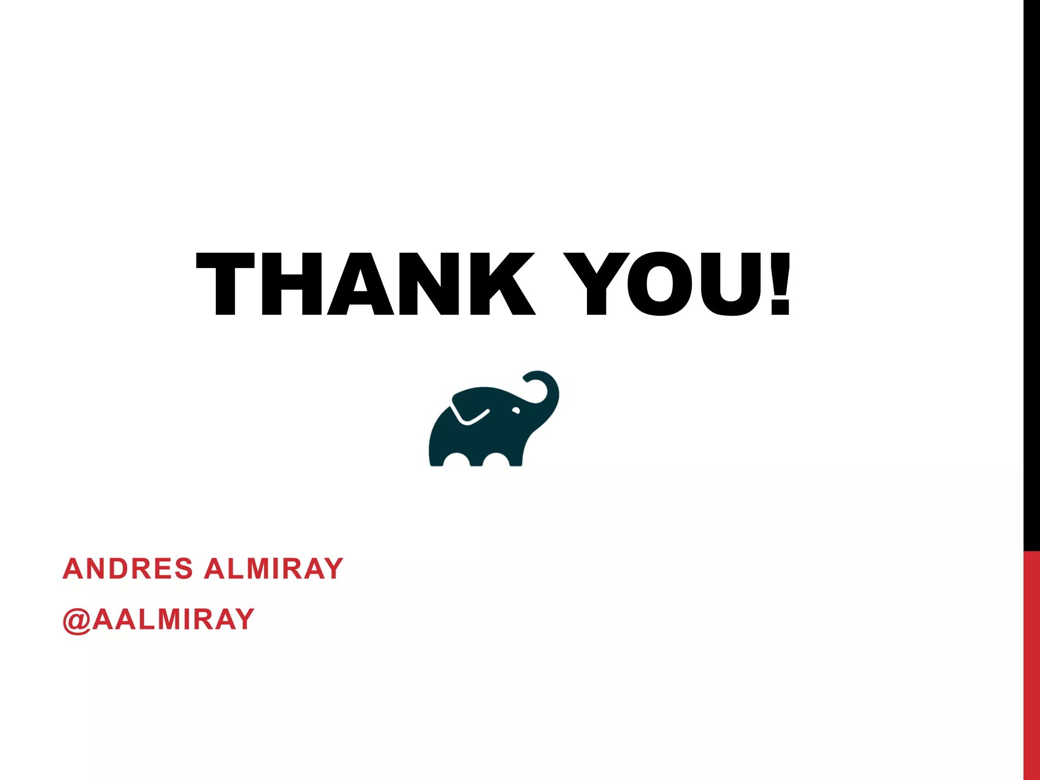 THANK YOU! ANDRES ALMIRAY @AALMIRAY 