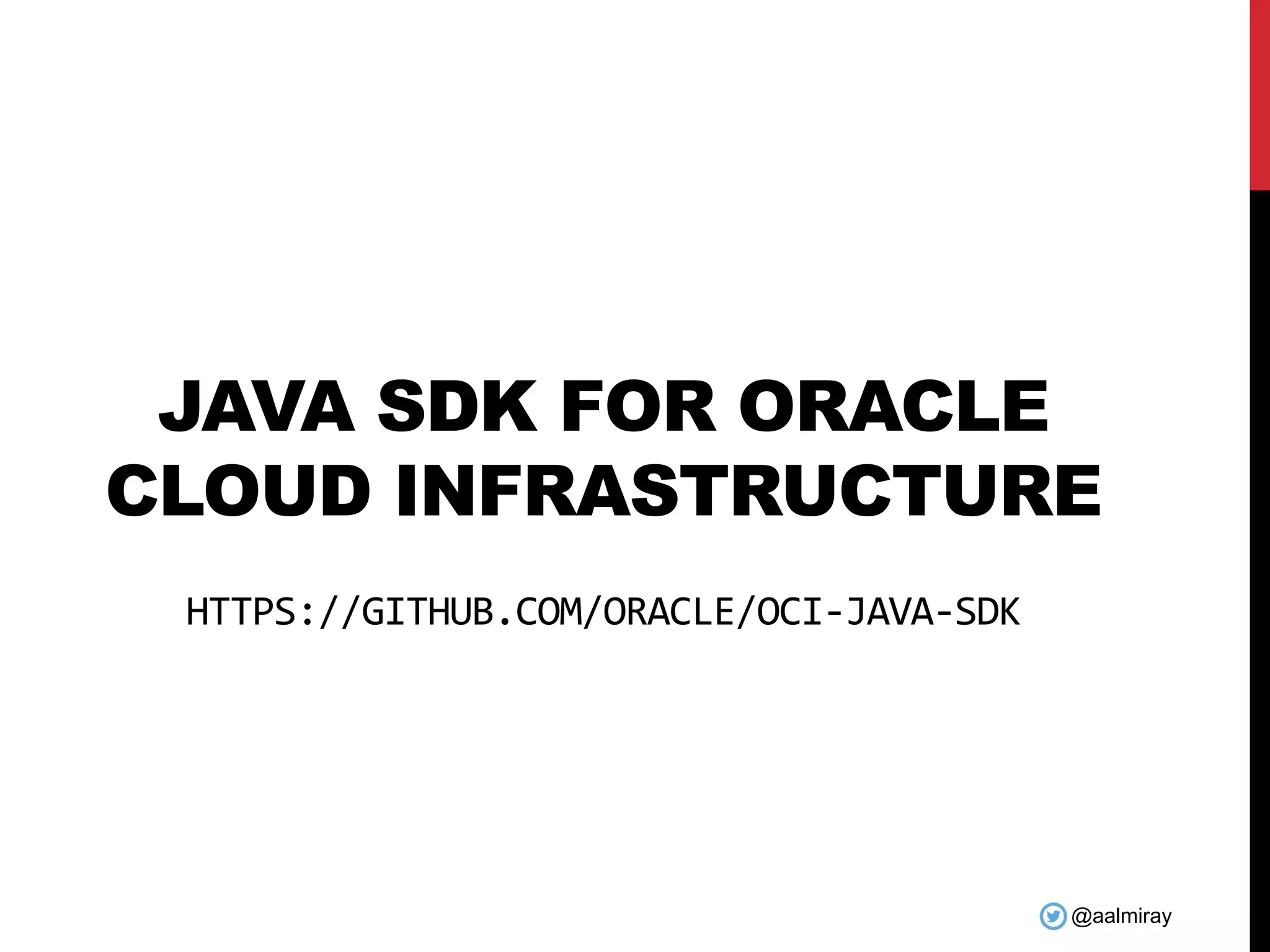 @aalmiray JAVA SDK FOR ORACLE CLOUD INFRASTRUCTURE HTTPS://GITHUB.COM/ORACLE/OCI-JAVA-SDK 