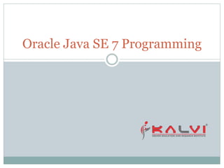 Oracle Java SE 7 Programming
 