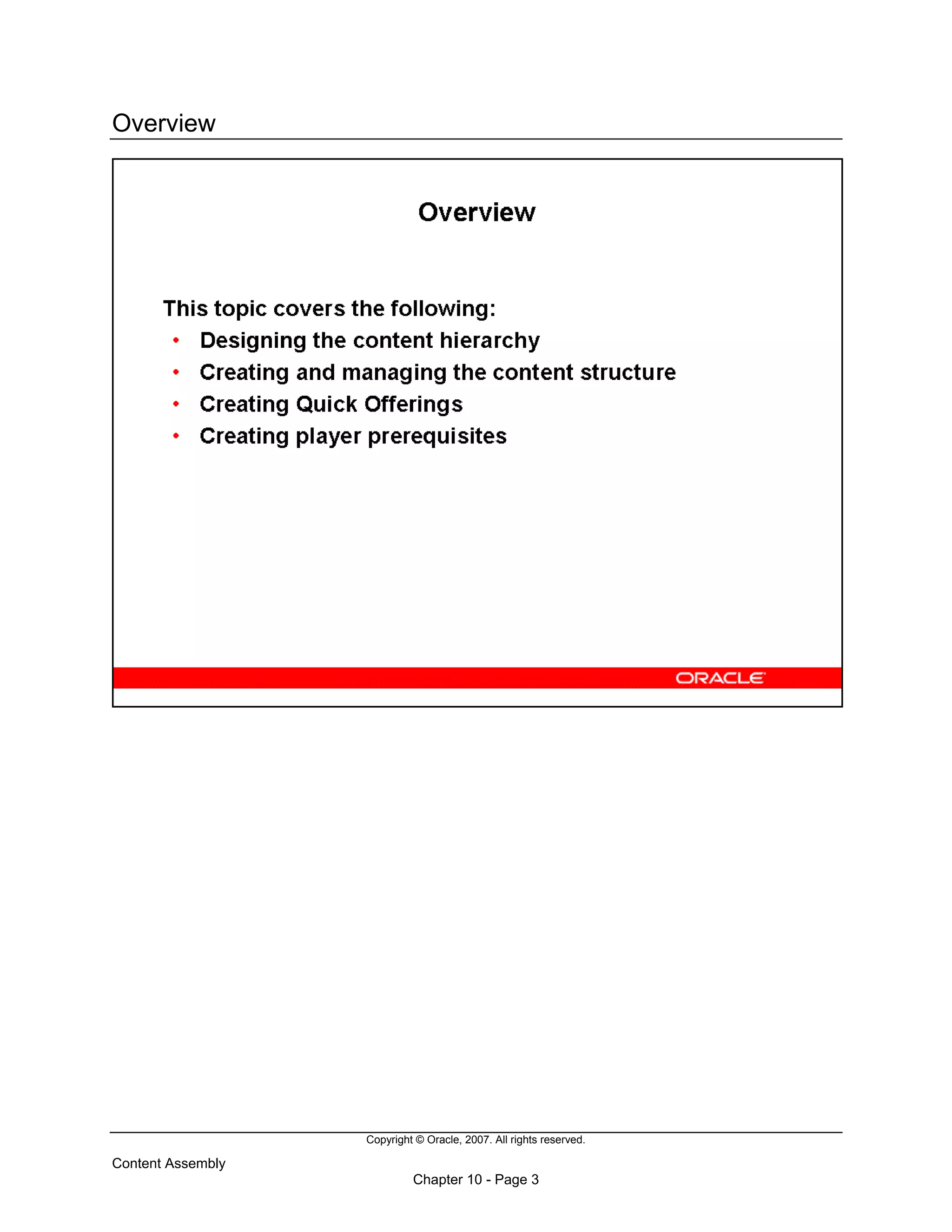 Copyright © Oracle, 2007. All rights reserved.
Content Assembly
Chapter 10 - Page 3
Overview
 