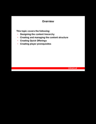Copyright © Oracle, 2007. All rights reserved.
Content Assembly
Chapter 10 - Page 3
Overview
 