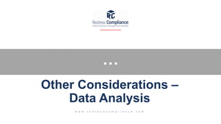 …
Other Considerations –
Data Analysis
 