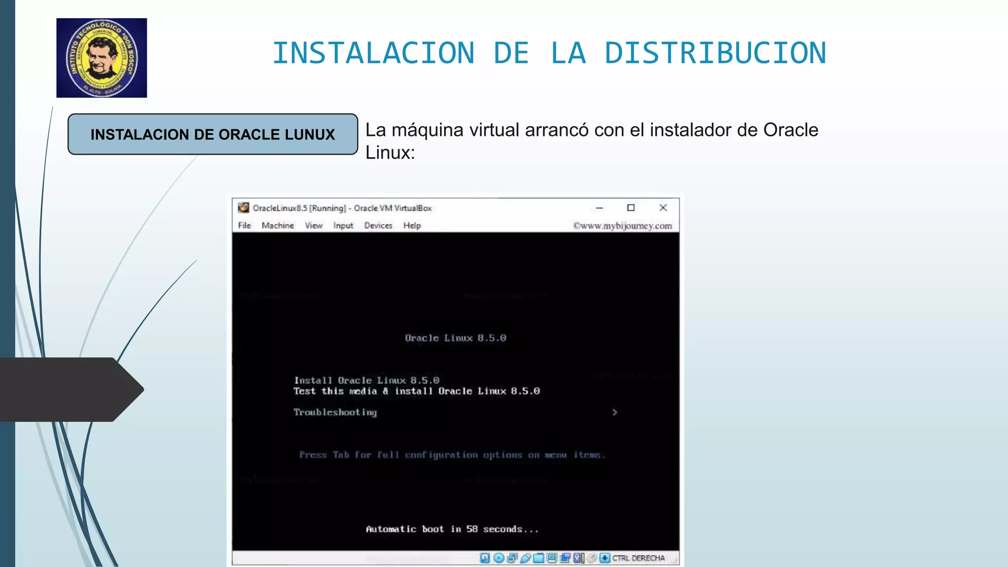 INSTALACION DE LA DISTRIBUCION
INSTALACION DE ORACLE LUNUX La máquina virtual arrancó con el instalador de Oracle
Linux:
 