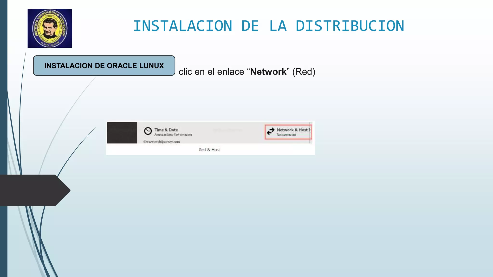 INSTALACION DE LA DISTRIBUCION
INSTALACION DE ORACLE LUNUX
clic en el enlace “Network” (Red)
 