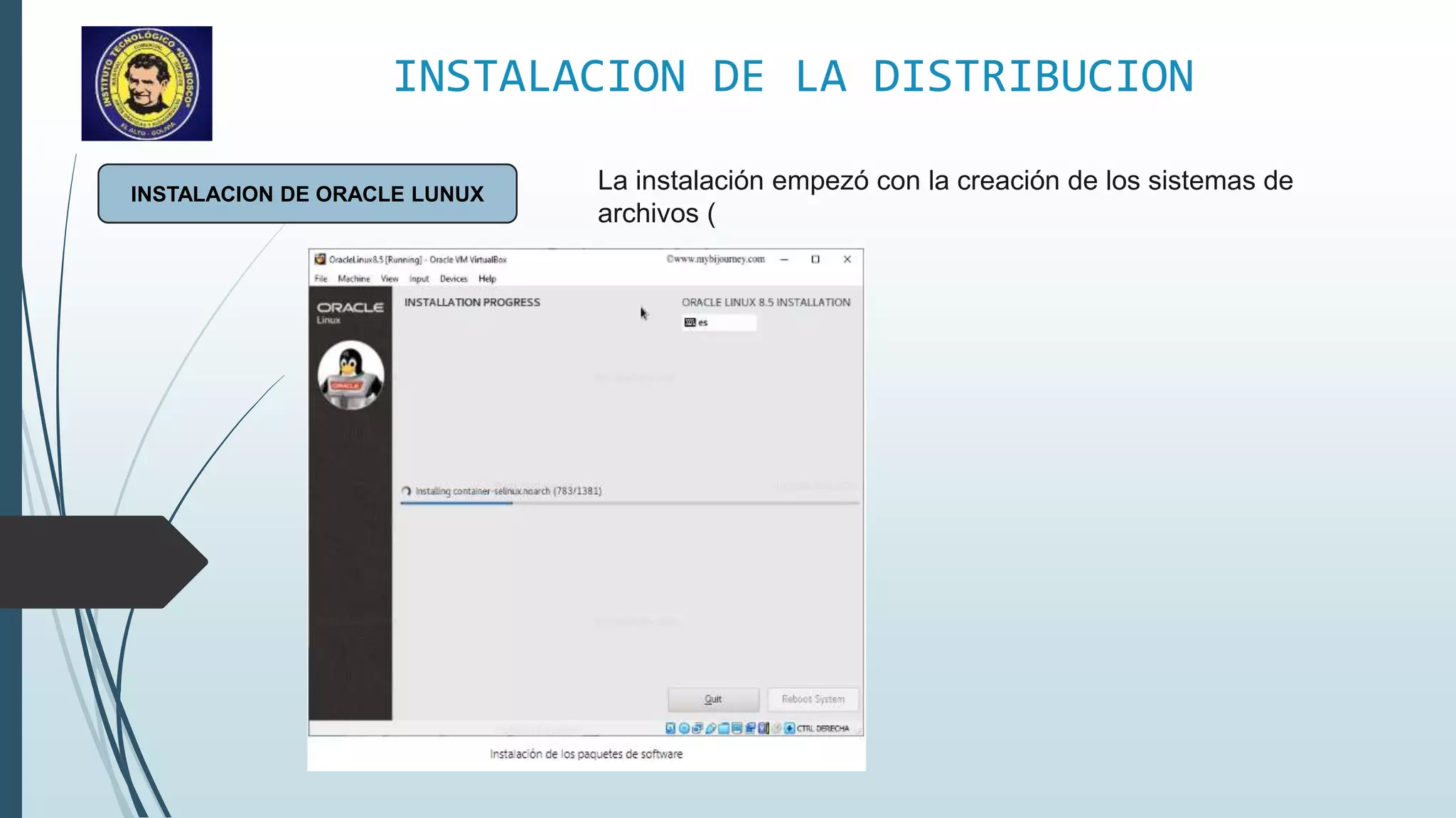 INSTALACION DE LA DISTRIBUCION
INSTALACION DE ORACLE LUNUX
La instalación empezó con la creación de los sistemas de
archivos (
 