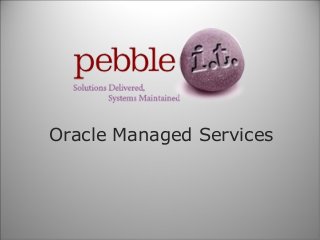 Oracle Managed Services

 