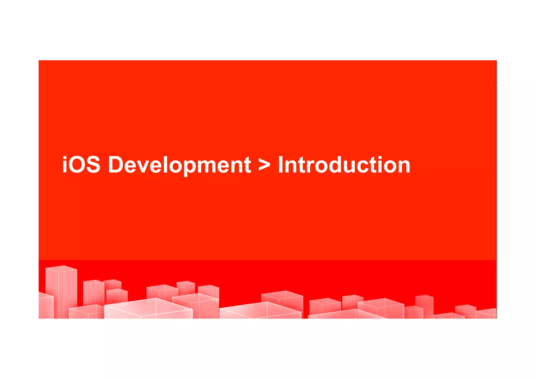 iOS Development > Introduction




32   |   © 2012 Oracle Corporation and Mercadona Internal Only – Proprietary and Confidential
                                                                                                                           32
                                                                                                EWC REPRESENTATIVES COPY
 