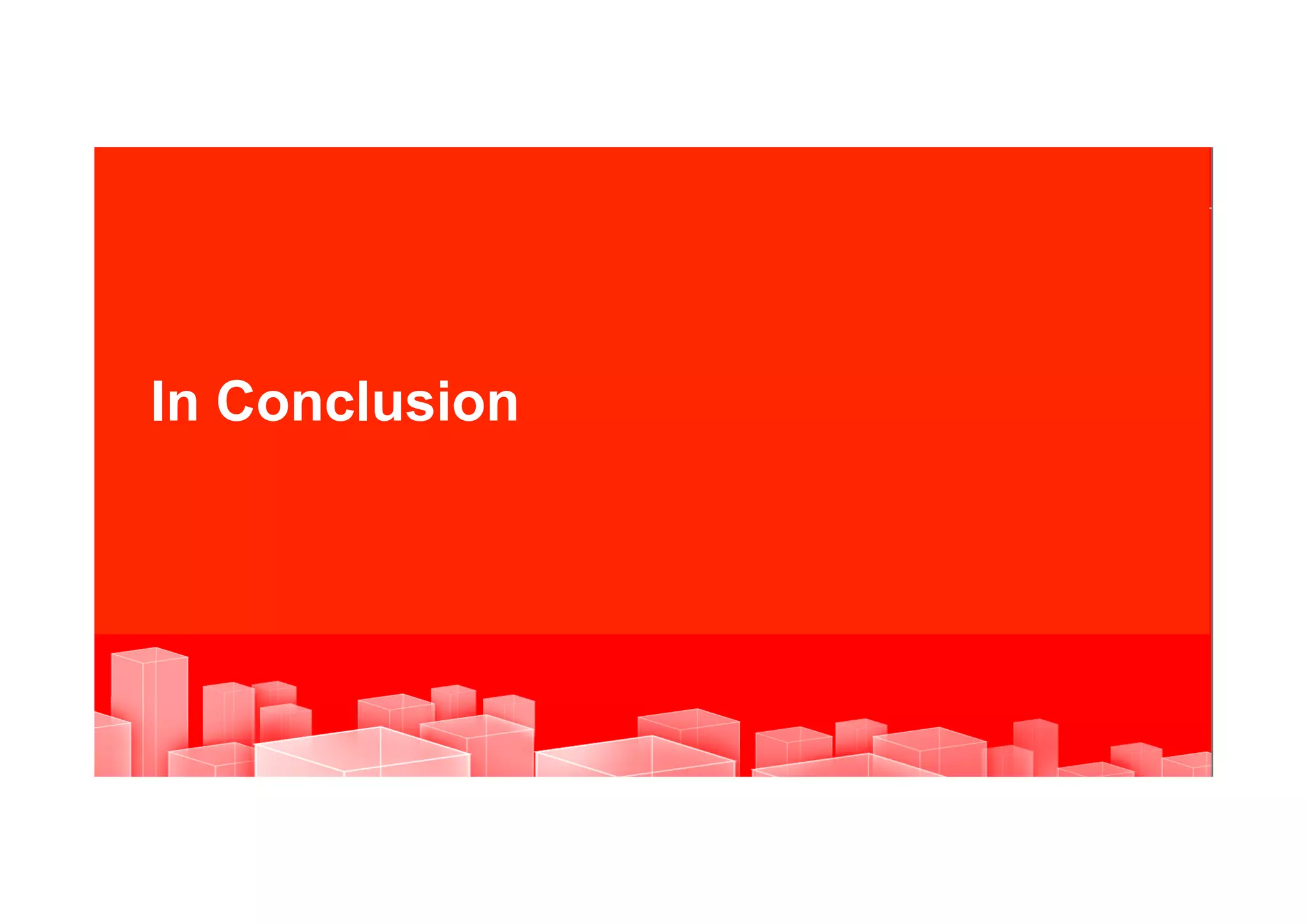 In Conclusion




52   |   © 2012 Oracle Corporation and Mercadona Internal Only – Proprietary and Confidential
                                                                                                                           52
                                                                                                EWC REPRESENTATIVES COPY
 