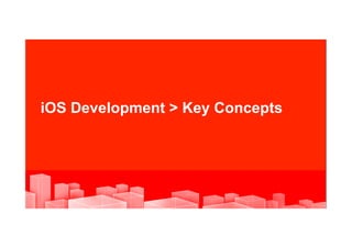 iOS Development > Key Concepts




22   |   ? 2012 Oracle Corporation and Mercadona Internal Only C Proprietary and Confidential
                                                                                                                           22
                                                                                                EWC REPRESENTATIVES COPY
 
