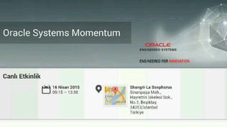 Oracle Momemtum (16 Nisan 2015) @ Shangri-La Bosphorus