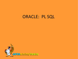 ORACLE:  PL SQL 