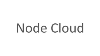 Node Cloud
 