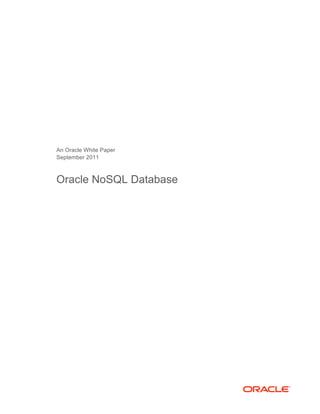 An Oracle White Paper
September 2011



Oracle NoSQL Database
 