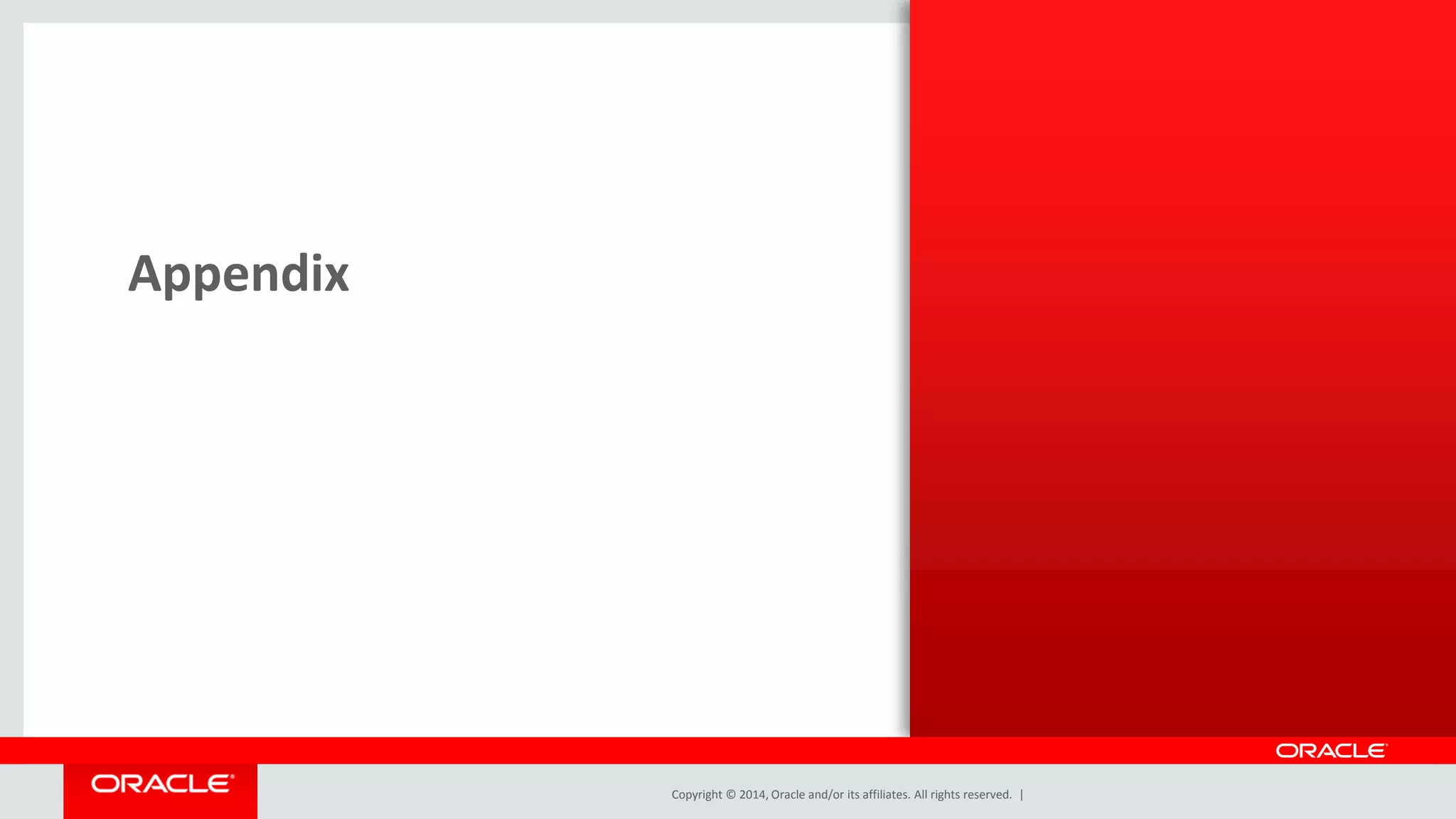 Copyright © 2014, Oracle and/or its affiliates. All rights reserved. | Appendix 