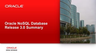 Oracle NoSQL Database release 3.0 overview | PDF