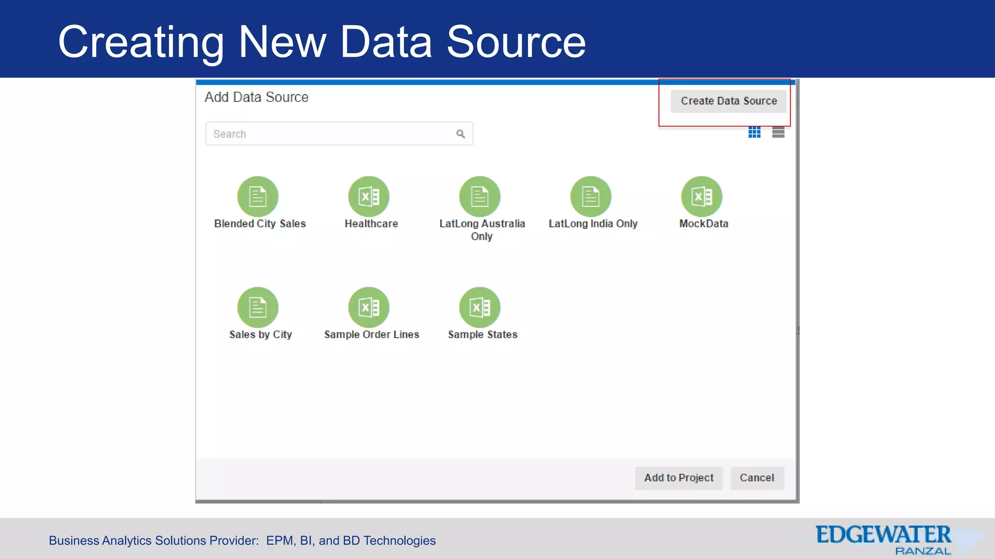 Business Analytics Solutions Provider: EPM, BI, and BD Technologies
Creating New Data Source
 