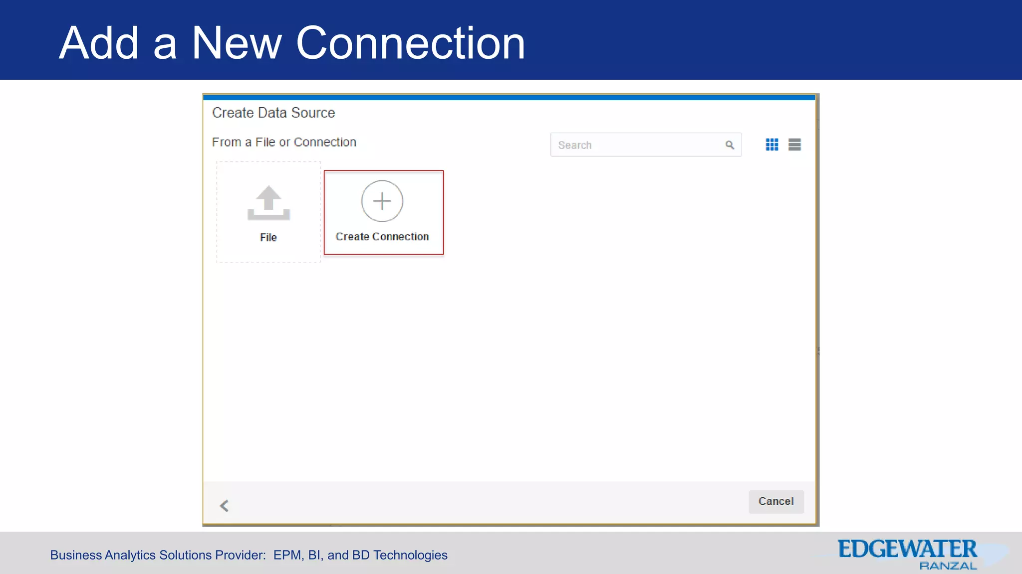 Business Analytics Solutions Provider: EPM, BI, and BD Technologies
Add a New Connection
 