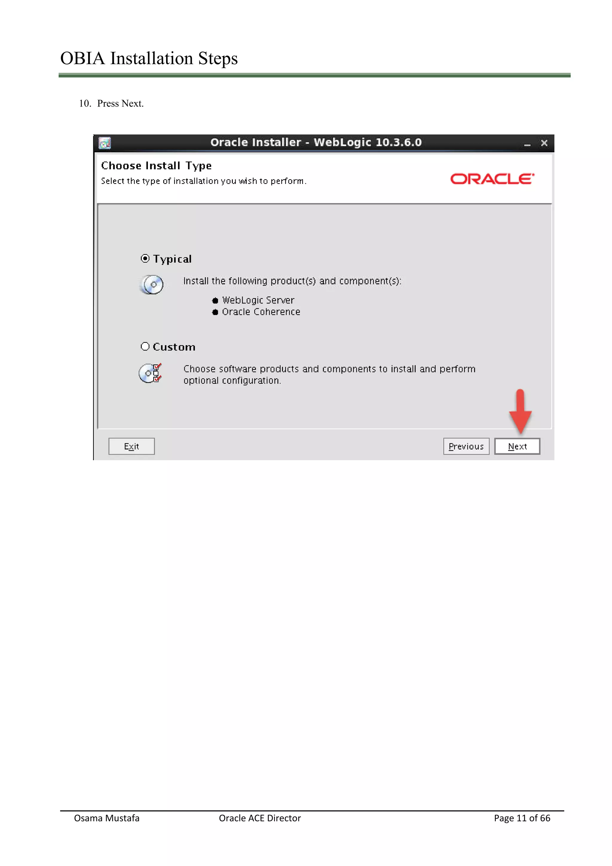 OBIA Installation Steps
Osama Mustafa Oracle ACE Director Page 11 of 66
10. Press Next.
 