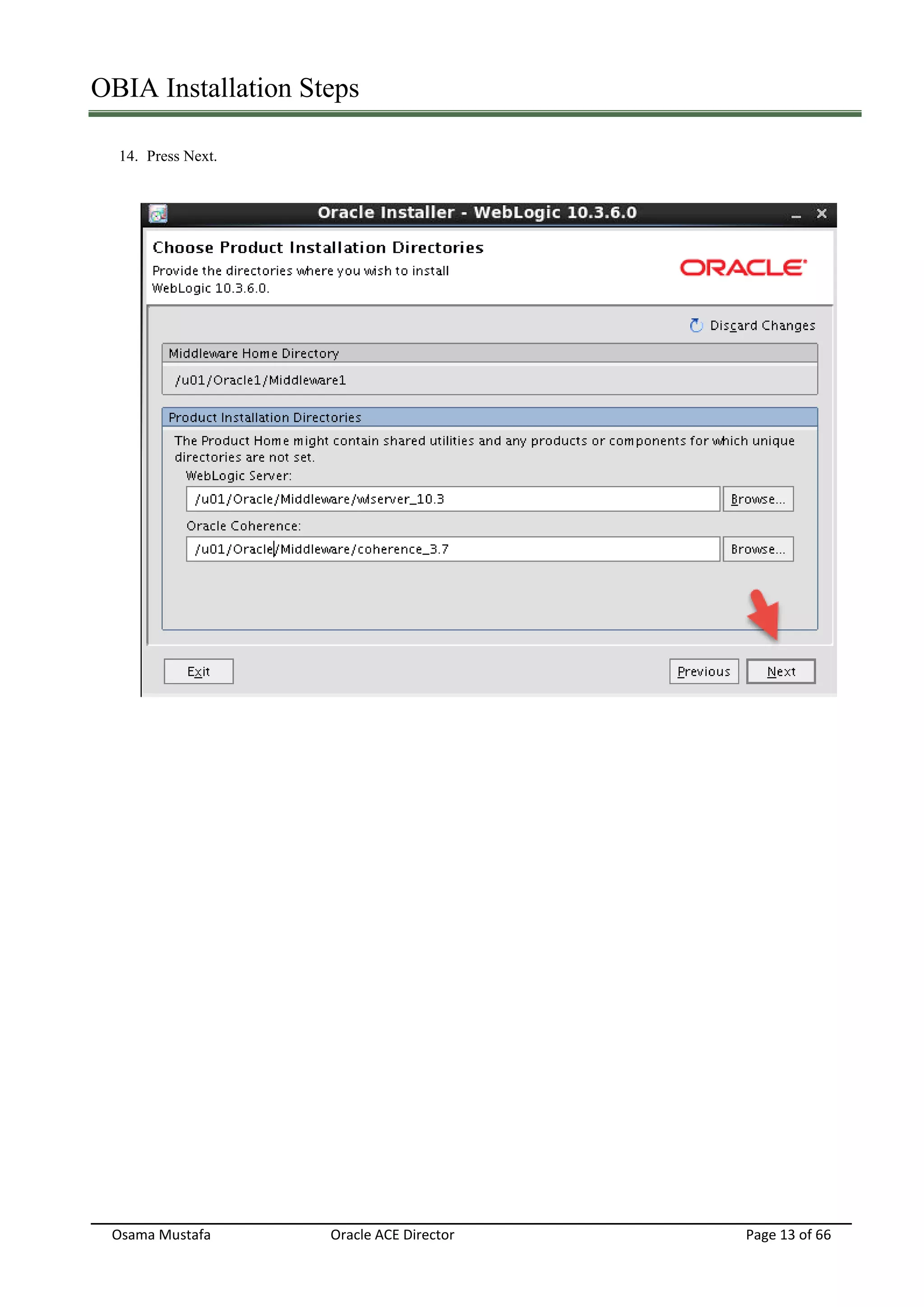 OBIA Installation Steps
Osama Mustafa Oracle ACE Director Page 13 of 66
14. Press Next.
 
