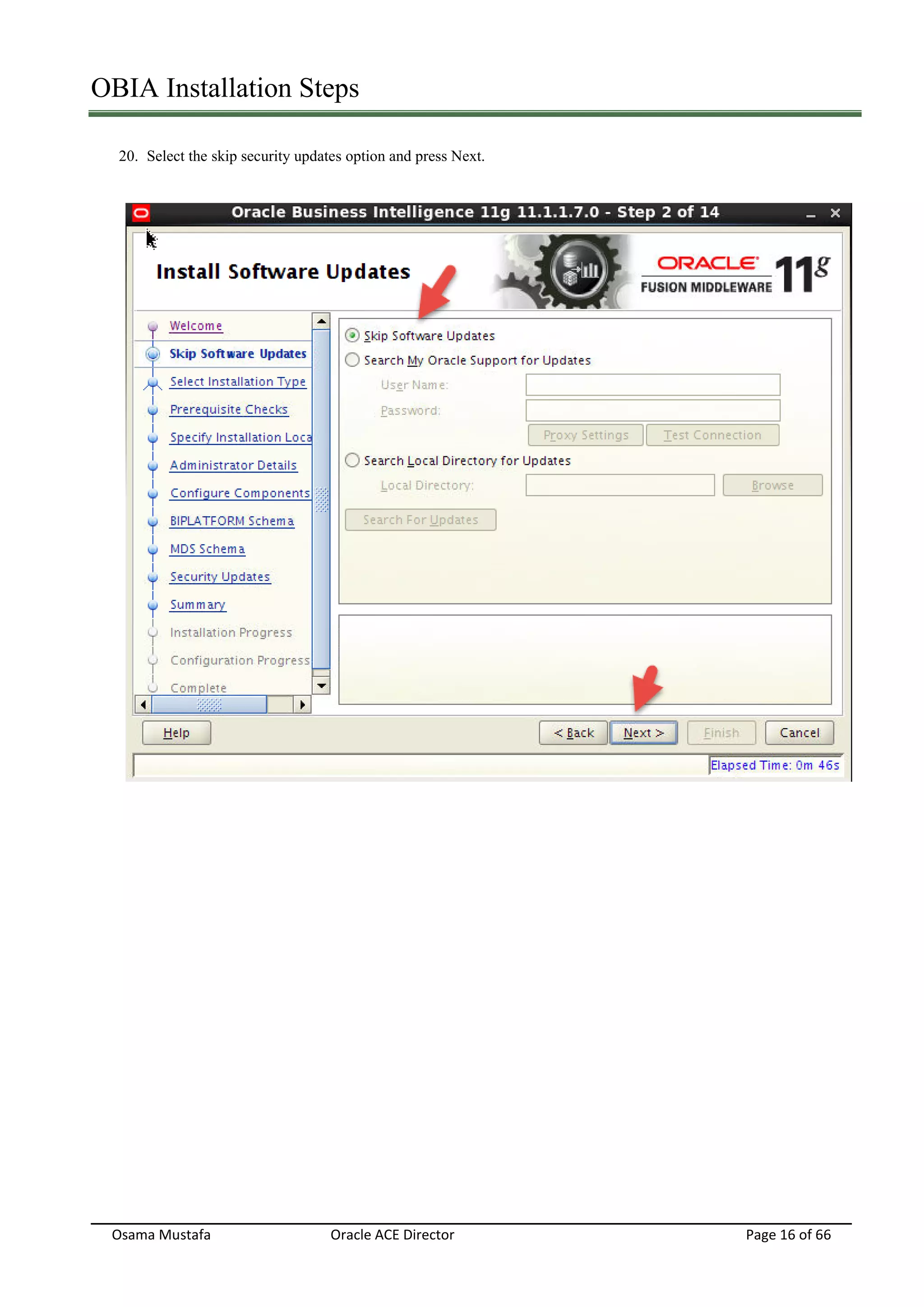 OBIA Installation Steps
Osama Mustafa Oracle ACE Director Page 16 of 66
20. Select the skip security updates option and press Next.
 