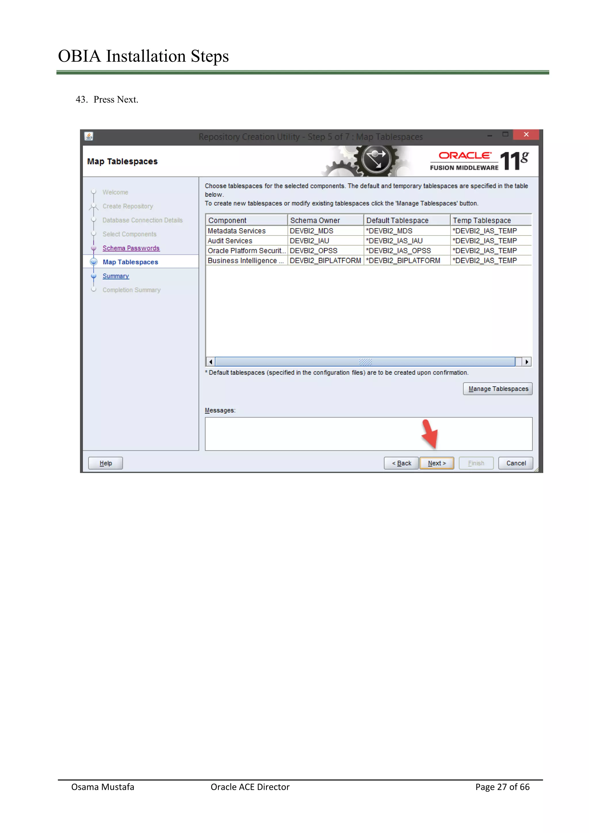 OBIA Installation Steps
Osama Mustafa Oracle ACE Director Page 27 of 66
43. Press Next.
 