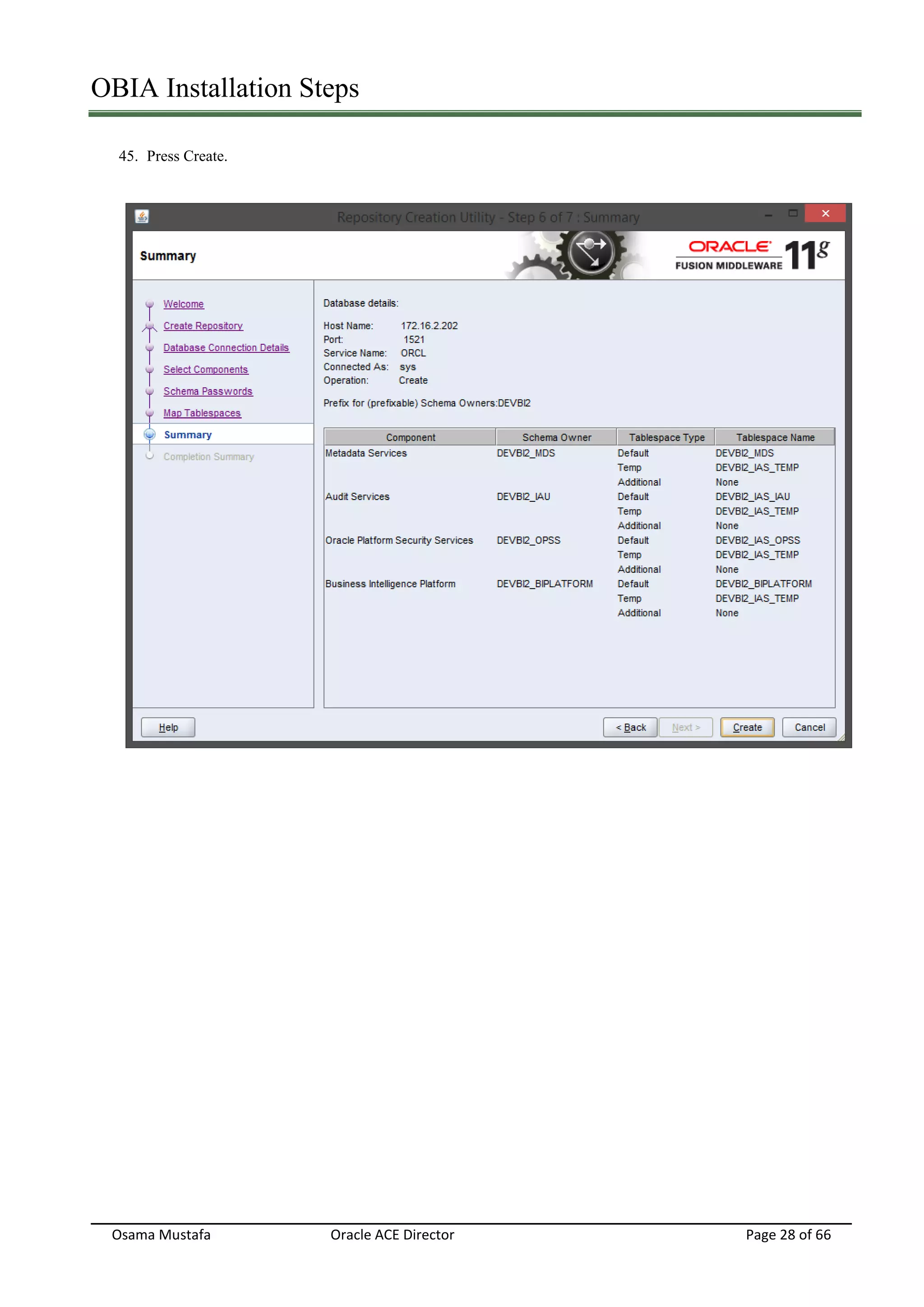 OBIA Installation Steps
Osama Mustafa Oracle ACE Director Page 28 of 66
45. Press Create.
 
