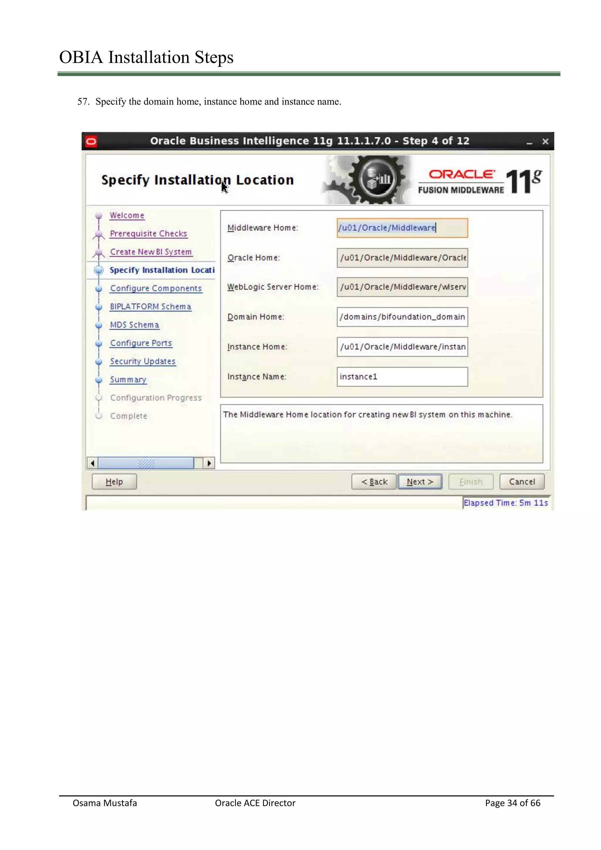 OBIA Installation Steps
Osama Mustafa Oracle ACE Director Page 34 of 66
57. Specify the domain home, instance home and instance name.
 
