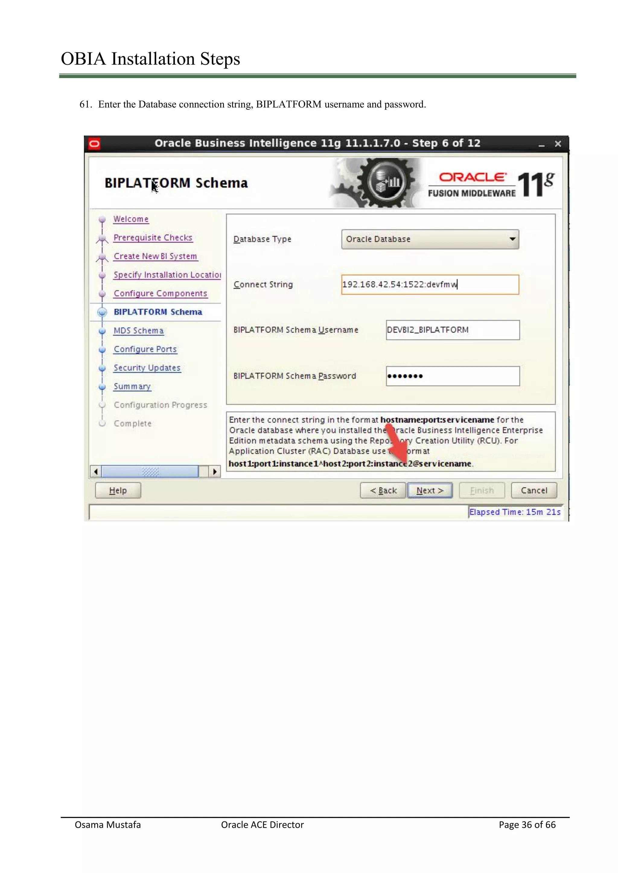 OBIA Installation Steps
Osama Mustafa Oracle ACE Director Page 36 of 66
61. Enter the Database connection string, BIPLATFORM username and password.
 