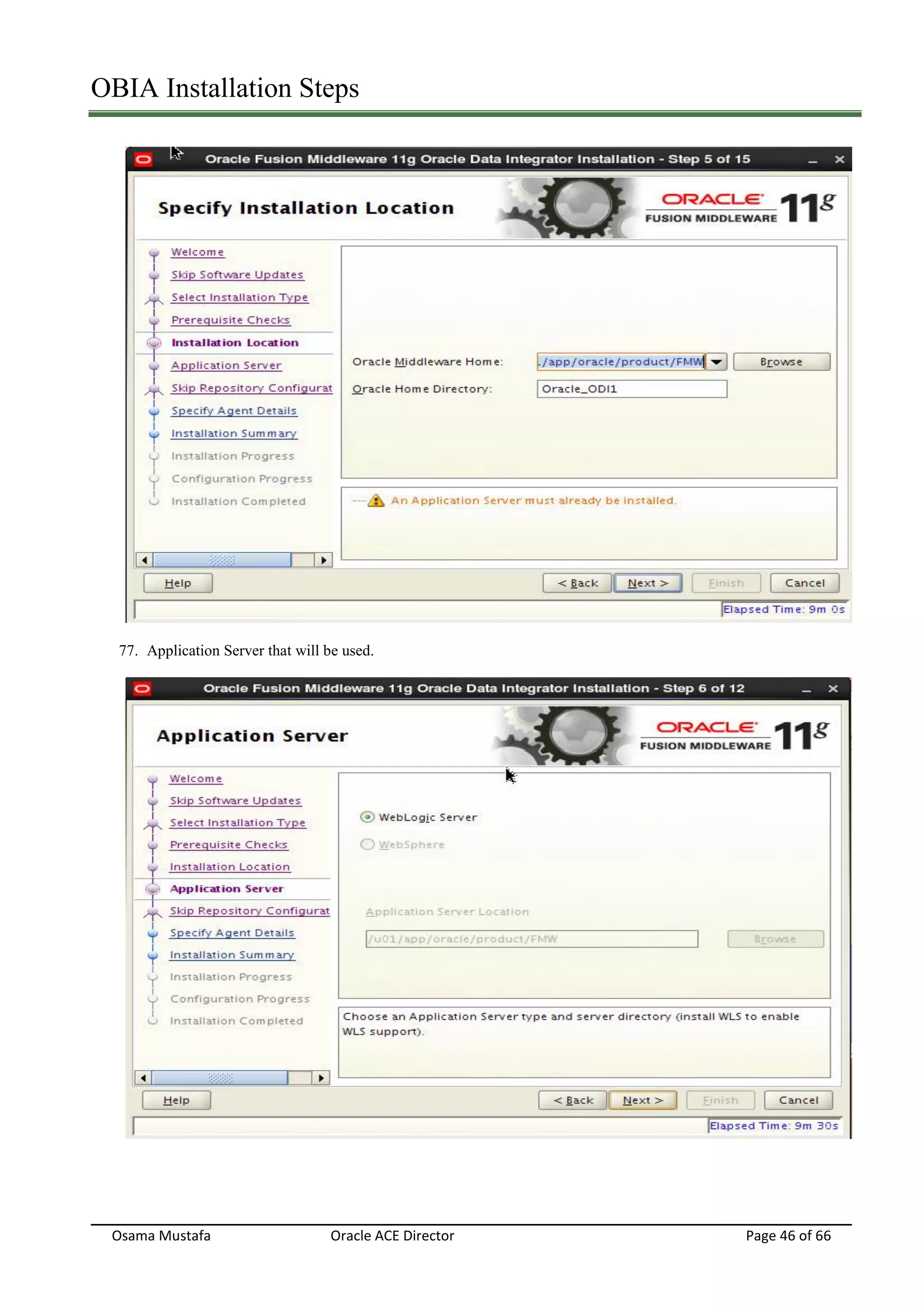 OBIA Installation Steps
Osama Mustafa Oracle ACE Director Page 46 of 66
77. Application Server that will be used.
 