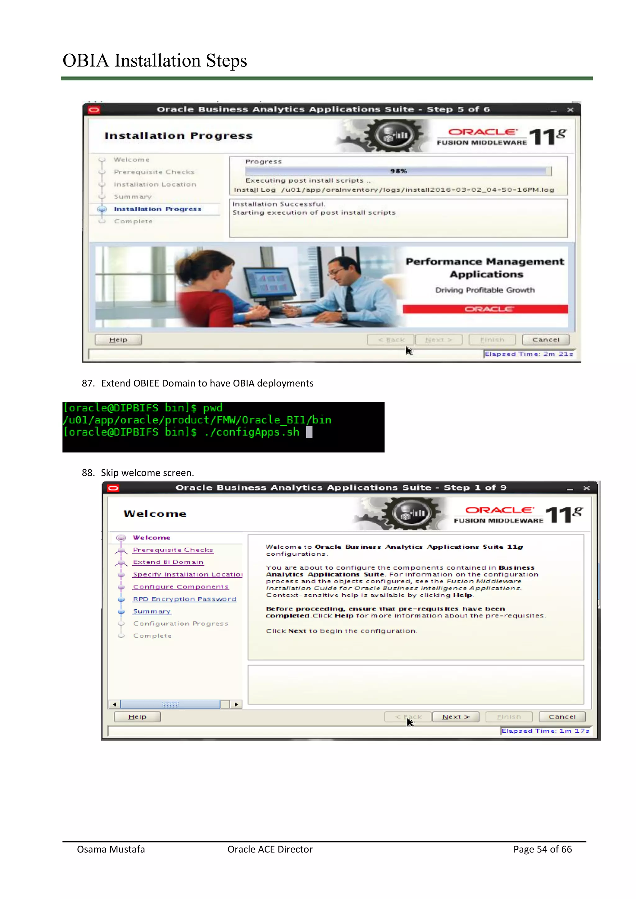 OBIA Installation Steps
Osama Mustafa Oracle ACE Director Page 54 of 66
87. Extend OBIEE Domain to have OBIA deployments
88. Skip welcome screen.
 