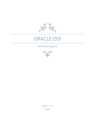 ORACLE ODI
Oracle Data Integrator
JULY 25, 2016
MOBIN
 