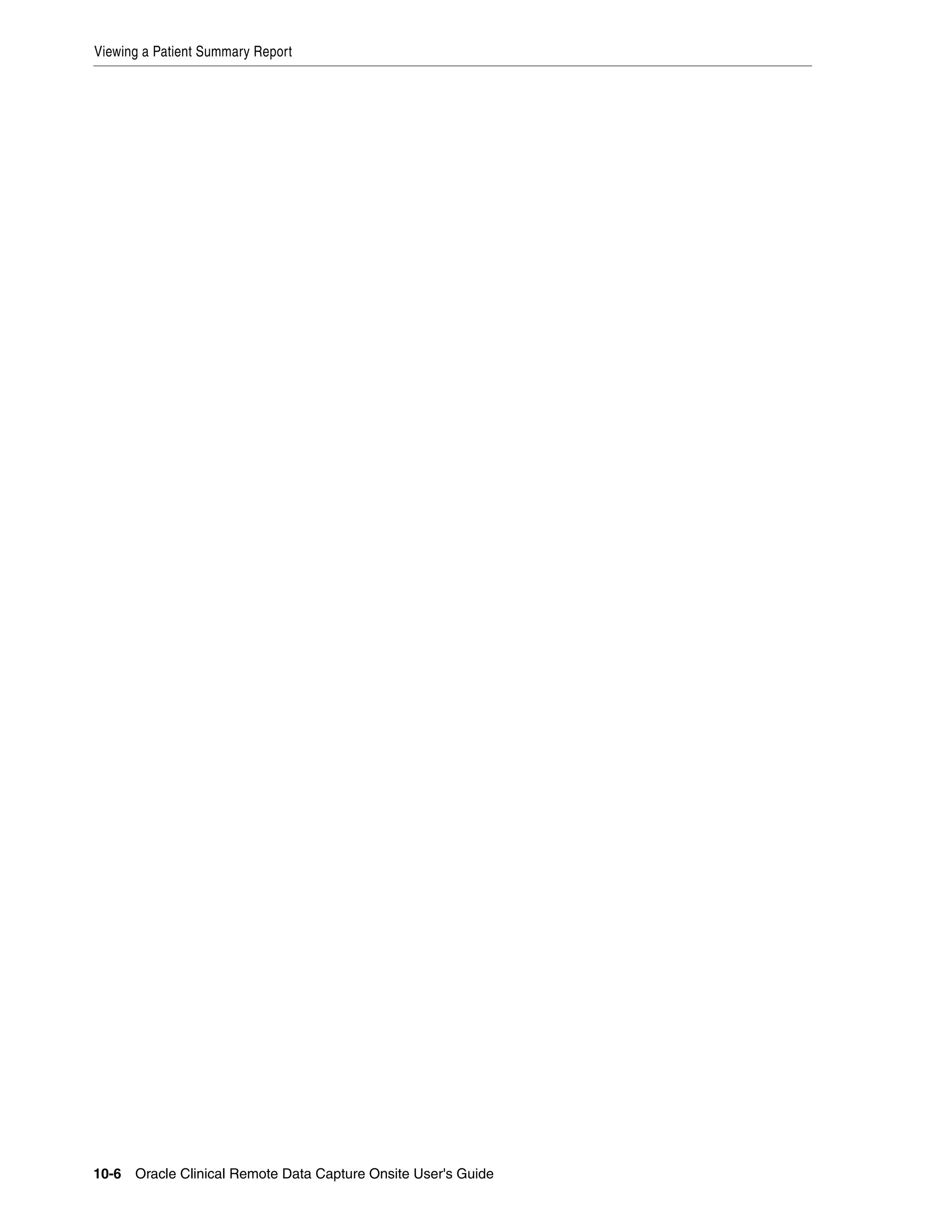 Viewing a Patient Summary Report 10-6 Oracle Clinical Remote Data Capture Onsite User's Guide 